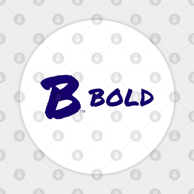 B Bold Magnet by B